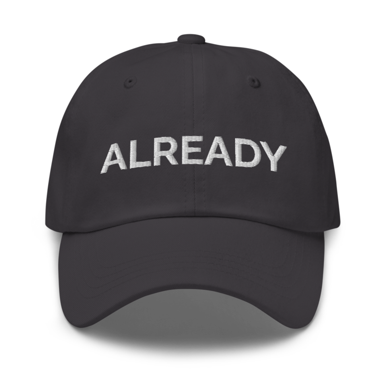 Already Hat - Dark Grey