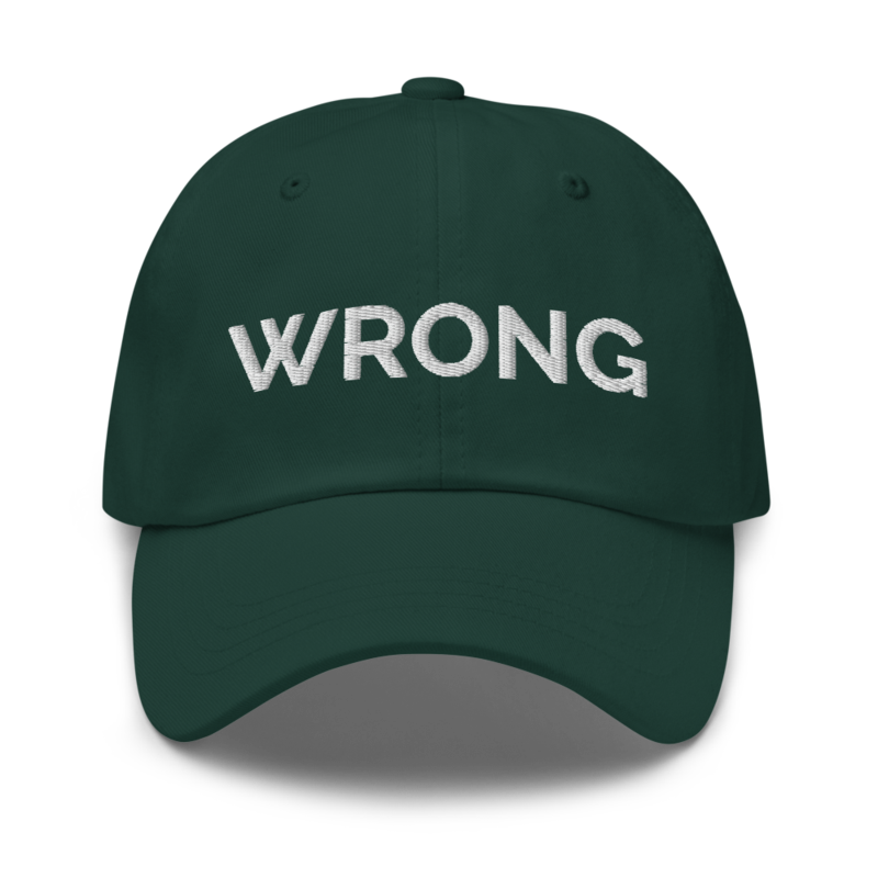 Wrong Hat - Spruce