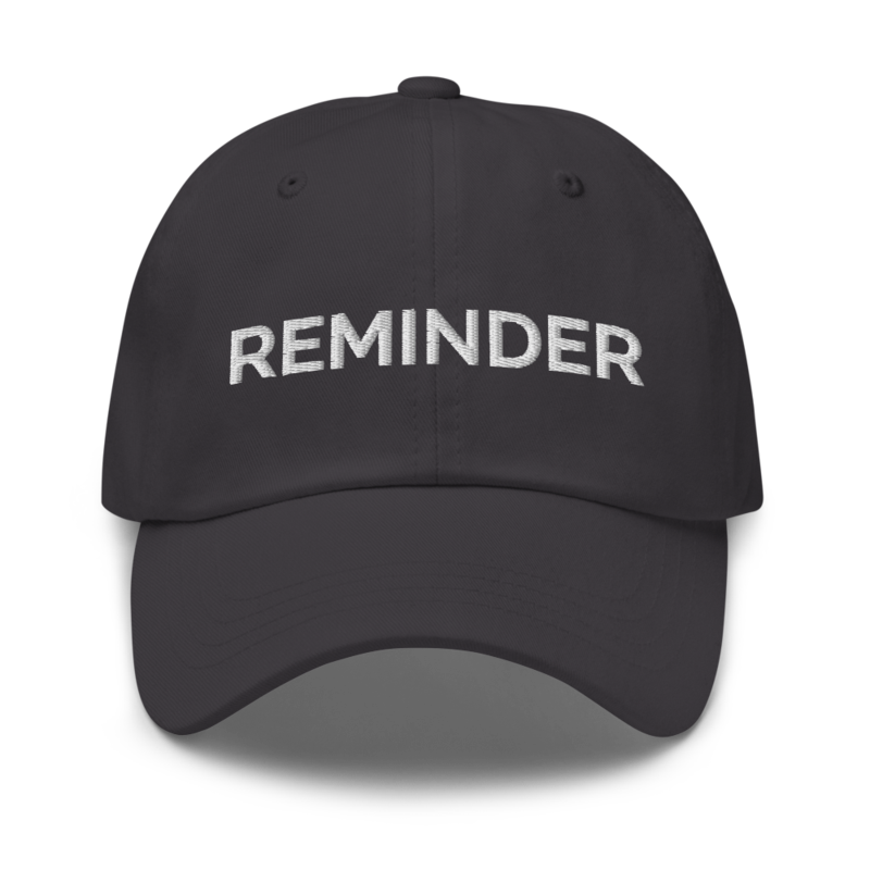 Reminder Hat - Dark Grey
