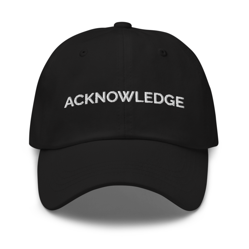 Acknowledge Hat - Black