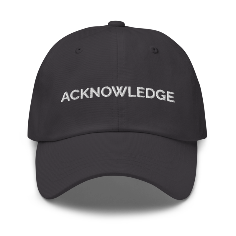 Acknowledge Hat - Dark Grey