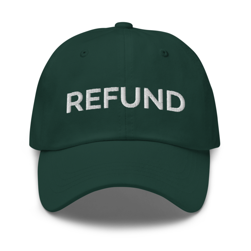Refund Hat - Spruce