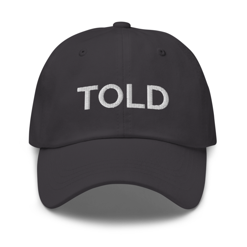 Told Hat - Dark Grey