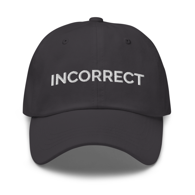 Incorrect Hat - Dark Grey