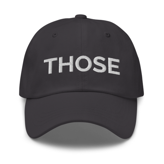 Those Hat - Dark Grey